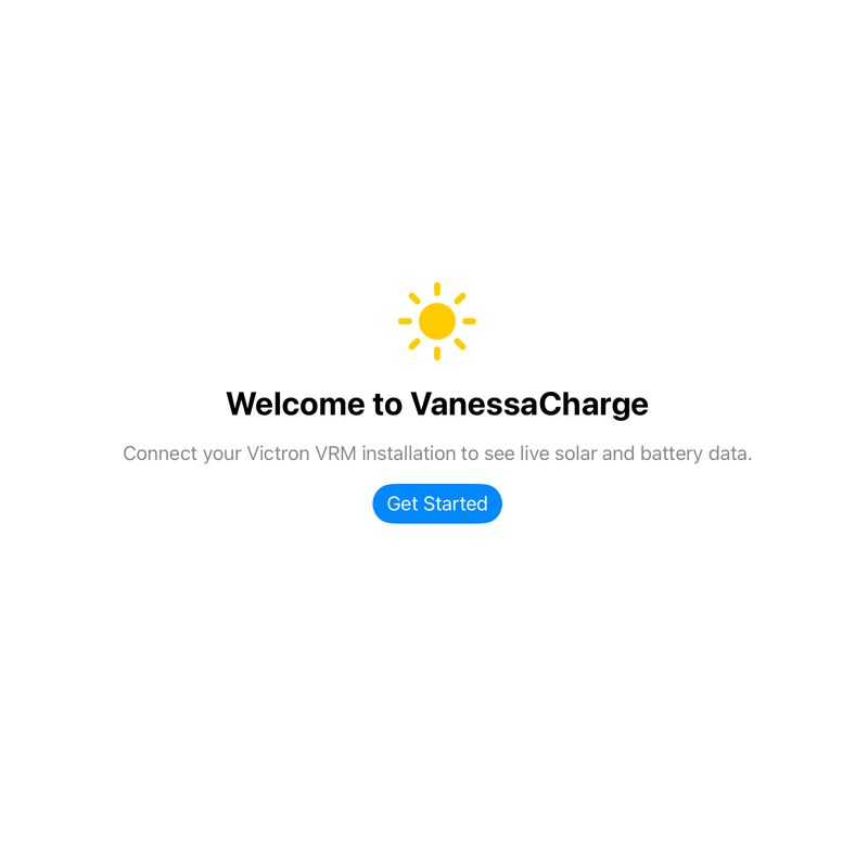 The VanessaCharge welcome screen: a sun mark, the line Connect your
      Victron VRM installation to see live solar and battery data, and a Get
      Started button.